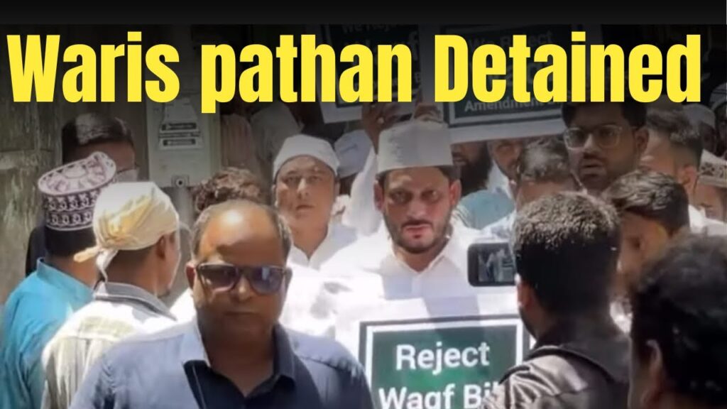 वारिस पठान Detained: वक्फ विधेयक पर Mumbai Protest